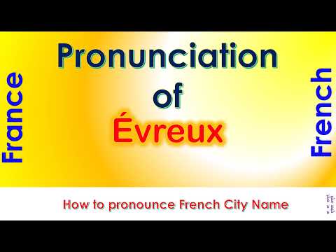 Évreux - How to pronounce Évreux, Eure, Normandy in French accent?