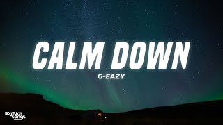 G-Eazy - Calm Down (Lyrics)