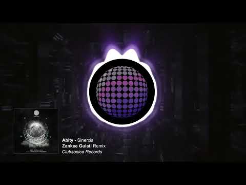 Abity - Sinerxia (Zankee Gulati Remix) [Clubsonica Records]