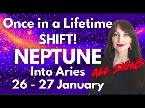 ❤️Once-in-a-Lifetime Shift❤️ Neptune into Aries! ❤️ HOROSCOPE FORECASTS FOR ALL ZODIAC SIGNS  ❤️