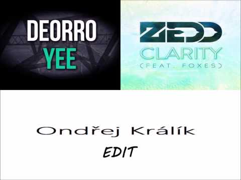Deorro vs. Zedd ft. Foxes - Clarity Yee (Ondřej Králík MashUp)