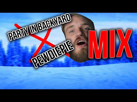 PewDiePie x party in backyard full mix (all songs)