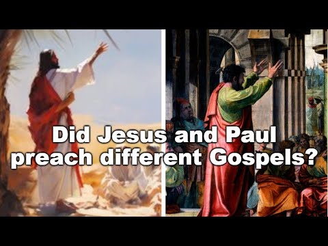 Did Jesus and Paul preach different Gospels?