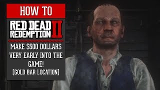 Red Dead Redemption 2 - How To Make $500 Dollars Very Early Into The Game! (Gold Bar Location)