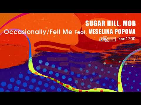 Sugar Hill, M0B feat. Veselina Popova - Fell Me