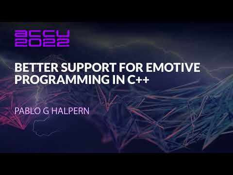 ACCU Lightning Talk: Better Support for Emotive Programming in C++​ - Pablo G Halpern - ACCU 2022