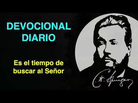 Es el tiempo de buscar al Señor (Oseas 10:12) Devocional de hoy Charles Spurgeon