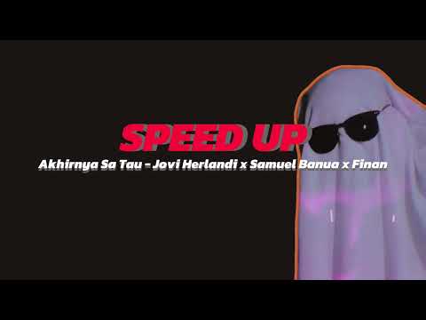 Akhirnya Sa Tau - Jovi Herlandi x Samuel Banua x Finan ( Speed Up ) quotetimurreal