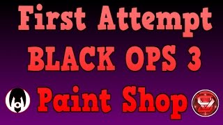 First Attempt at Paint Shop #BlackOps3BETA