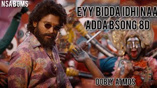 Eyy Bidda Idhi Naa Adda 8d Audio song  | Pushpa Songs Telugu | Allu Arjun, Rashmika,Samantha