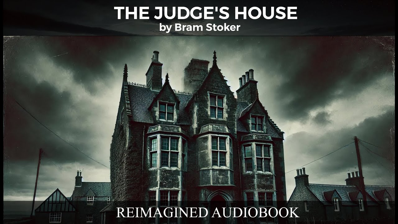 The Judge's House  – A Short Story by Bram Stoker (Author of Dracula)