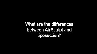 FAQ- AirSculpt -  Differences between AirSculpt and liposuction