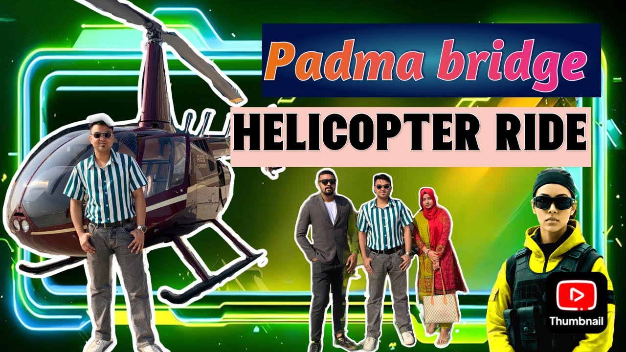 Exploring Bangladesh's Longest Padma River Bridge by Helicopter | Dhaka Airport to Padma Bridge.