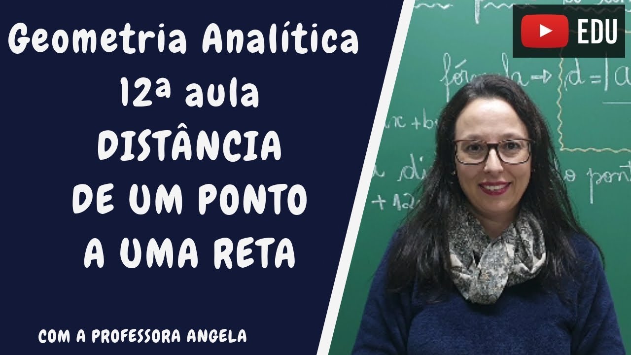 Geometria Analítica - Distância de um ponto a uma reta - Professora Angela