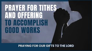 Prayers for Tithes and Offerings to Accomplish Good Works