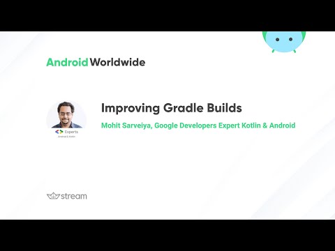 Improving Gradle Builds with Mohit Sarveiya