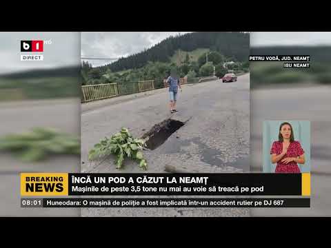 ÎNCĂ UN POD A CĂZUT LA NEAMȚ_Știri B1_2 aug 2022