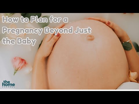 How to Plan for a Pregnancy Beyond Just the Baby