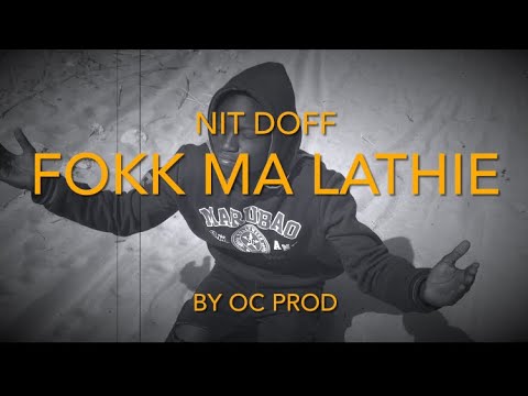 Nit Doff Fokk Ma Lathie clip officiel
