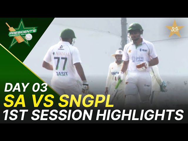 1st Session Highlights | Sahir Asst vs SNGPL | Day 3 | President’s Trophy 2025-26 | PCB | M2V1K