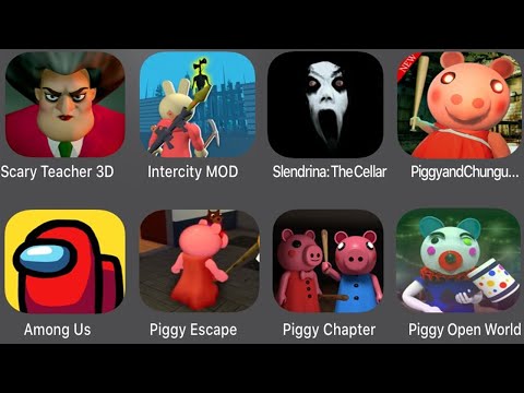 Scary Teacher 3D,Intercity MOD,Slendrina,Piggy And Party,Among Us,Piggy Escape,Piggy Chapter,...