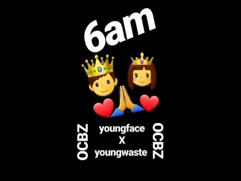 youngface x youngwaste - 6am