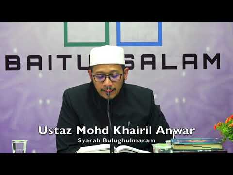 20190415 Ustaz Mohd Khairil Anwar : Syarah Bulughulmaram