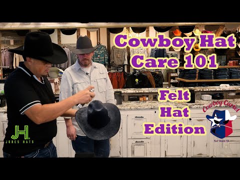 Caring for Your Cowboy Hat 101: Part 2 - Felt Hat Edition | Jobes Hats, Fort Worth TX