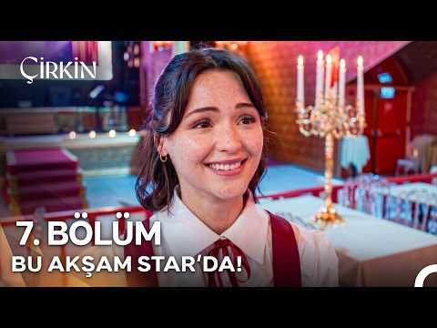 Çirkin 7. Bölüm Fragmanı