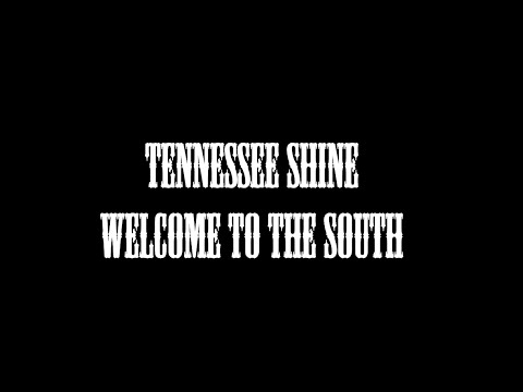 Tennessee Shine - Welcome to the South (Lyric Video)