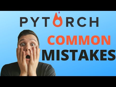 PYTORCH COMMON MISTAKES - How To Save Time 🕒