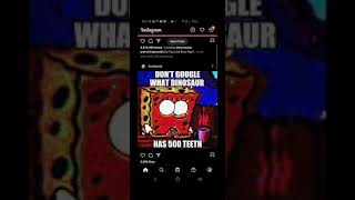 don’t google what dinosaur has 500 teeth