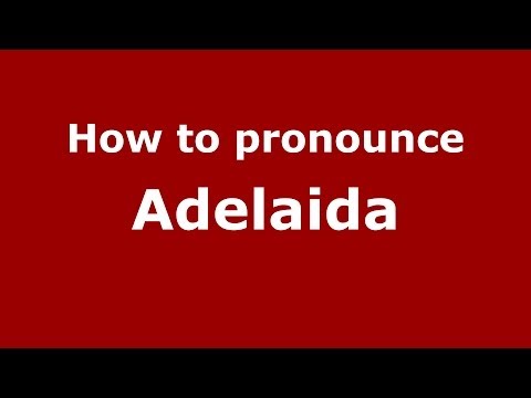 How to pronounce Adelaida (Russian/Russia) - PronounceNames.com