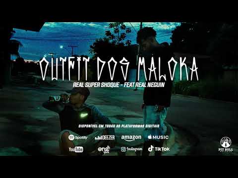 Real Super Shoque FT. Real Neguin "OUTFIT DOS MALOKA" (prod. Wendell)