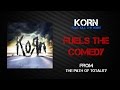 Korn - Fuels The Comedy [Lyrics Video]