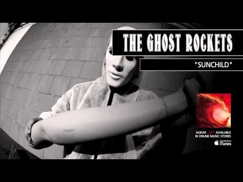 THE GHOST ROCKETS   02 Sunchild (FULL ALBUM STREAM)