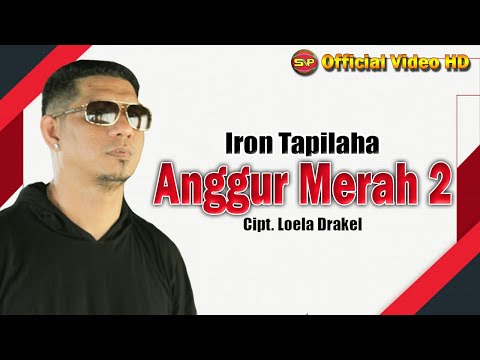 Anggur Merah 2 - Iron Tapilaha (Official Video Music)