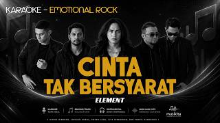 Download lagu ELEMENT – CINTA TAK BERSYARAT | Karaoke Emotional Rock mp3