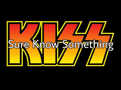 KISS - Sure Know Something (Lyric Video)