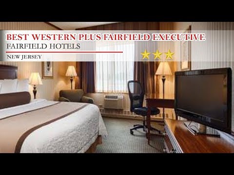 Best Western Plus Fairfield Executive Inn - Fairfield Hotels, New Jersey