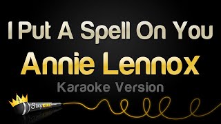 Annie Lennox - I Put A Spell On You (Karaoke Version)