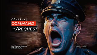 Police Command or Police Request?