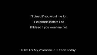 [HD] Bullet For My Valentine - &quot;10 Years Today&quot; [AUDIO+LYRICS]