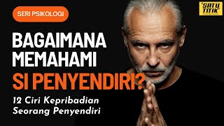 Download lagu Bagaimana Memahami Si Penyendiri? - 12 Ciri Kepribadian Seorang Penyendiri mp3