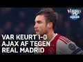 VAR keurt 1-0 Ajax af tegen Real Madrid | CHAMPIONS LEAGUE - VERONICA INSIDE