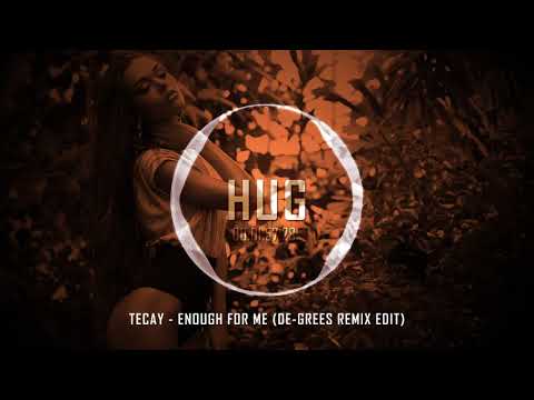 Tecay - Enough For Me (De-Grees Remix Edit)