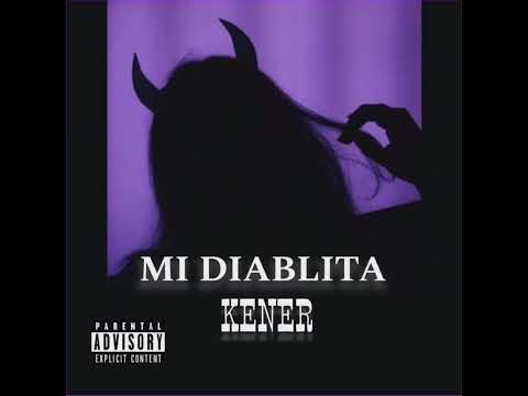 KENER - MI DIABLITA (AUDIO OFICIAL)