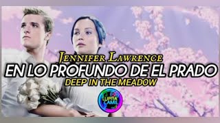 Jennifer Lawrence| Deep In The Meadow🍃(Con Letra|Sub Español e Inglés Completo)Los Juegos del hambre