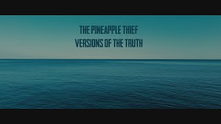Kadr z teledysku Versions of the Truth tekst piosenki The Pineapple Thief