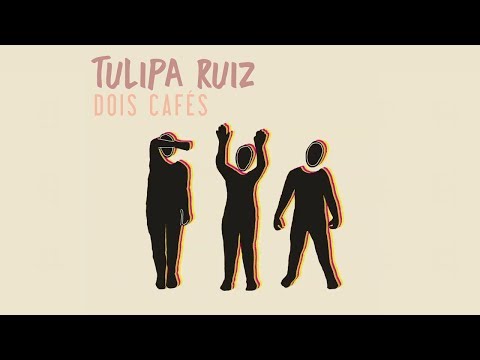 Tulipa Ruiz - Dois Cafés - álbum TU
